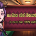 The free slot formula load is more than 100% profitable