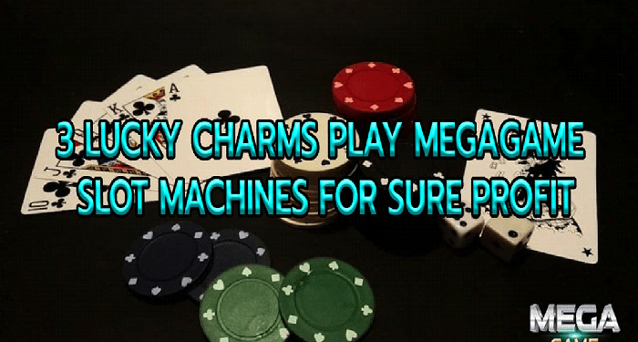 3 lucky charms play megagame slot machines for sure profit