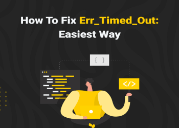 How to Fix Err_Timed_Out in All Browsers